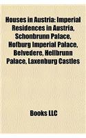 Houses in Austria: Imperial Residences in Austria, Schnbrunn Palace, Hofburg Imperial Palace, Belvedere, Hellbrunn Palace, Laxenburg Cast