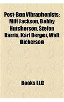 Post-Bop Vibraphonists: Milt Jackson, Bobby Hutcherson, Stefon Harris, Karl Berger, Walt Dickerson(English)