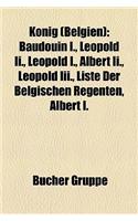 Knig (Belgien): Baudouin I., Leopold II., Leopold I., Albert II., Leopold III., Liste Der Belgischen Regenten, Albert I.