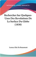 Recherches Sur Quelques-Unes Des Revolutions de La Surface Du Globe (1830)