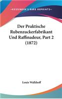Der Praktische Rubenzuckerfabrikant Und Raffinadeur, Part 2 (1872)