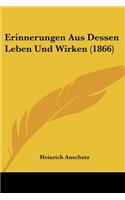 Erinnerungen Aus Dessen Leben Und Wirken (1866)