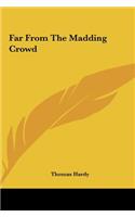 Far from the Madding Crowd