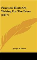 Practical Hints on Writing for the Press (1897)