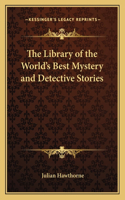 Library of the World's Best Mystery and Detective Stories