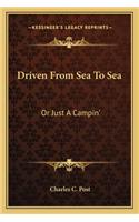 Driven from Sea to Sea: Or Just a Campin'