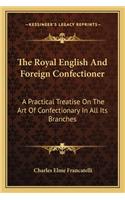 Royal English and Foreign Confectioner