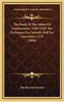The Book Of The Abbot Of Combermere, 1289-1529; The Exchequer Lay Subsidy Roll For Lancashire, 1332 (1896): (English)