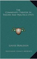 The Community Theater In Theory And Practice (1917)