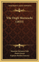 Vite Degli Sforzeschi (1853)