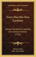 Every Man His Own Gardener