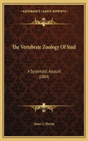 Vertebrate Zoology Of Sind: A Systematic Account (1884)