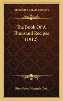 Book Of A Thousand Recipes (1912)