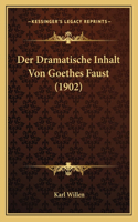 Der Dramatische Inhalt Von Goethes Faust (1902)