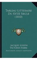 Tableau Litteraire Du XVIII Siecle (1810)
