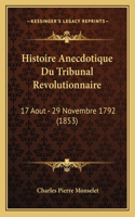 Histoire Anecdotique Du Tribunal Revolutionnaire