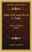 Adah, O El Amor De Un A ngel
