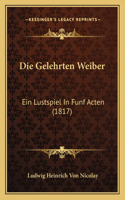 Die Gelehrten Weiber