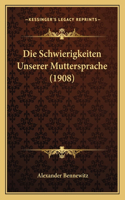 Schwierigkeiten Unserer Muttersprache (1908)