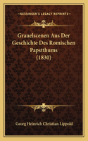 Grauelscenen Aus Der Geschichte Des Romischen Papstthums (1830)