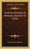 Archives Generales de Medecine, Journal V25 (1834)