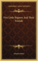 Five Little Peppers And Their Friends