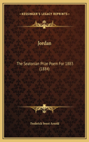 Jordan: The Seatonian Prize Poem For 1883 (1884)