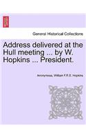Address Delivered at the Hull Meeting ... by W. Hopkins ... President.