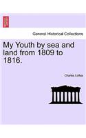 My Youth by Sea and Land from 1809 to 1816.