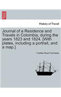 Journal of a Residence and Travels in Colombia, during the years 1823 and 1824. [With plates, including a portrait, and a map.] vol. II