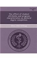 The Effect of Student Attributes and Program Characteristics on Doctoral Degree Completion