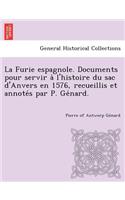 La Furie espagnole. Documents pour servir à l'histoire du sac d'Anvers en 1576, recueillis et annotés par P. Génard.: (French)