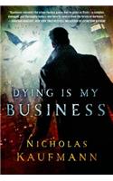 Dying Is My Business
