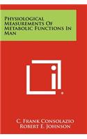 Physiological Measurements Of Metabolic Functions In Man