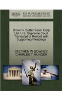 Brown V. Sutter Basin Corp Ltd. U.S. Supreme Court Transcript of Record with Supporting Pleadings