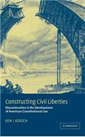 Constructing Civil Liberties: Discontinuities in the Development of American Constitutional Law