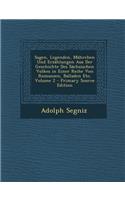 Sagen, Legenden, Mahrchen Und Erzahlungen Aus Der Geschichte Des Sachsischen Volkes in Einer Reihe Von Romanzen, Balladen Etc, Volume 2