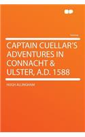 Captain Cuellar's Adventures in Connacht & Ulster, A.D. 1588