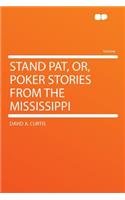 Stand Pat, Or, Poker Stories from the Mississippi