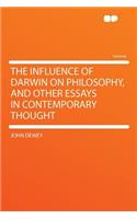 The Influence of Darwin on Philosophy, and Other Essays in Contemporary Thought