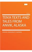 Ten'a Texts and Tales from Anvik, Alaska