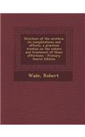 Stricture of the Urethra; Its Complications and Effects, a Practical Treatise on the Nature and Treatment of Those Affections - Primary Source Edition