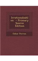 Irrationalzahlen - Primary Source Edition