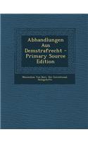 Abhandlungen Aus Demstrafrecht - Primary Source Edition
