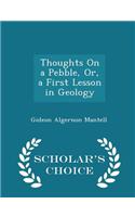 Thoughts on a Pebble, Or, a First Lesson in Geology - Scholar's Choice Edition