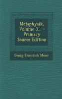 Metaphysik, Volume 3... - Primary Source Edition