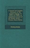 A General and Complete Dictionary of the English Language: To Which Are Added, an Alphabetical Account of the Heathen Deities ....