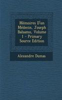 Memoires D'Un Medecin, Joseph Balsamo, Volume 1