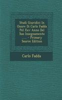 Studi Giuridici in Onore Di Carlo Fadda Pel XXV Anno del Suo Insegnamento ...... - Primary Source Edition