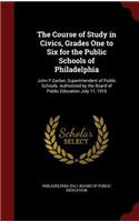 The Course of Study in Civics, Grades One to Six for the Public Schools of Philadelphia